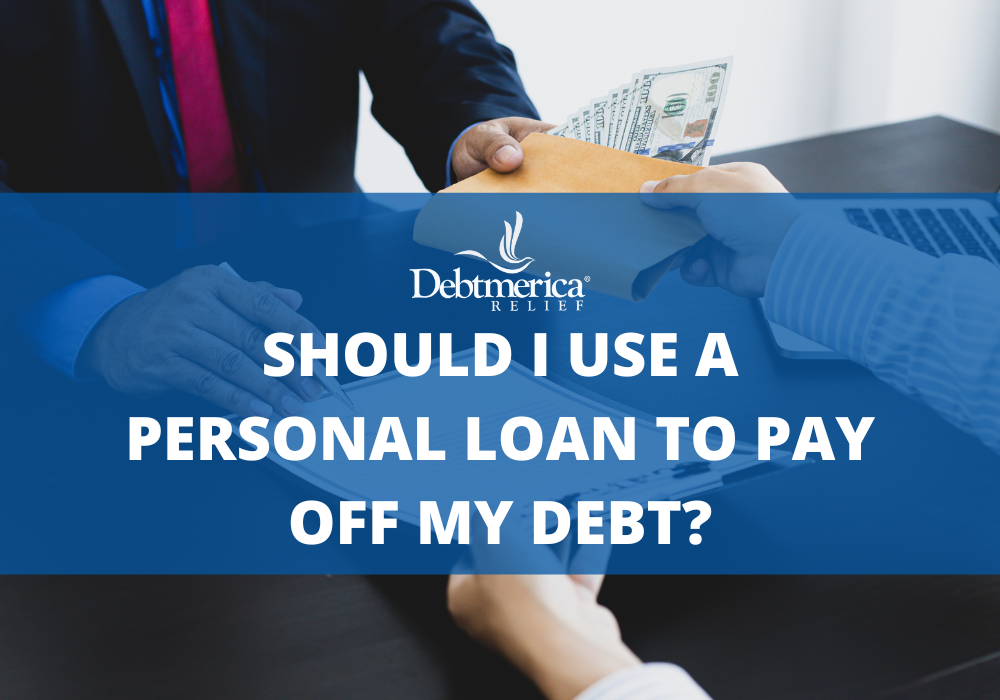 Should I Use a Personal Loan to Pay Off My Debt?