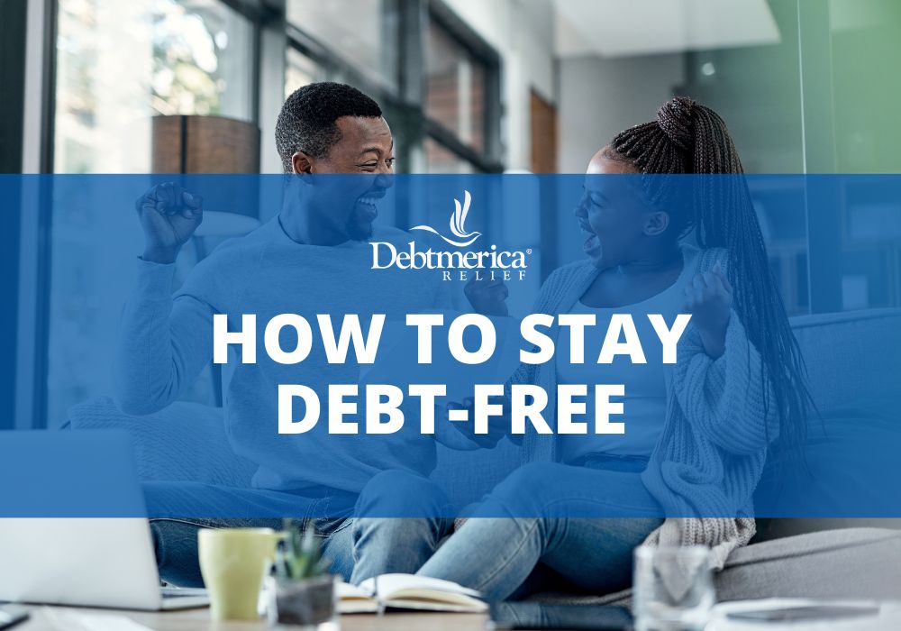 How to Stay Debt-Free 