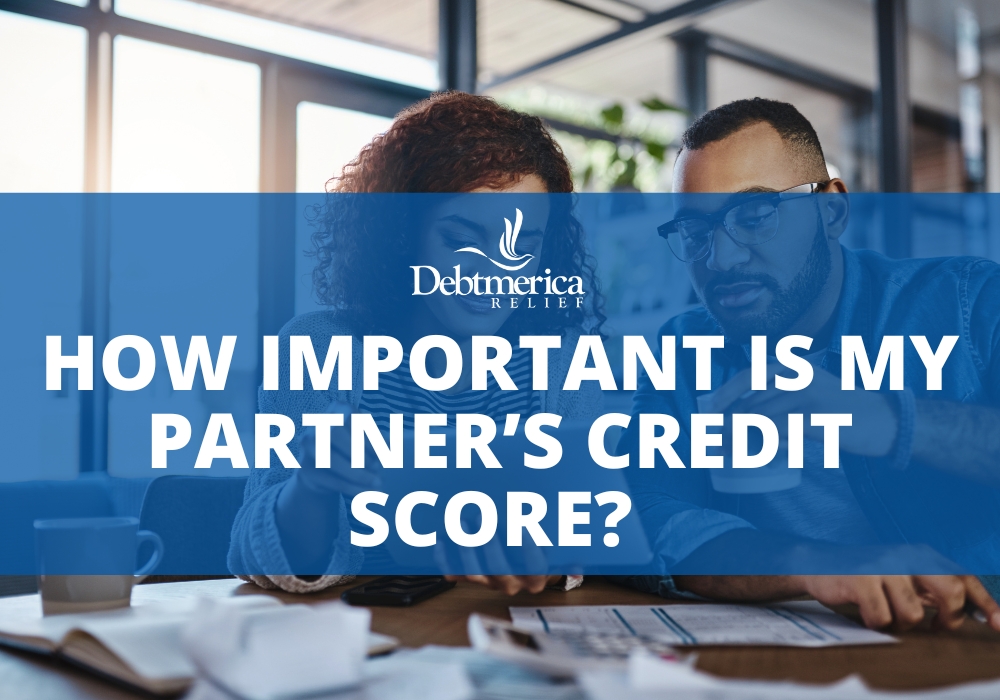 How Important is My Partner’s Credit Score? 