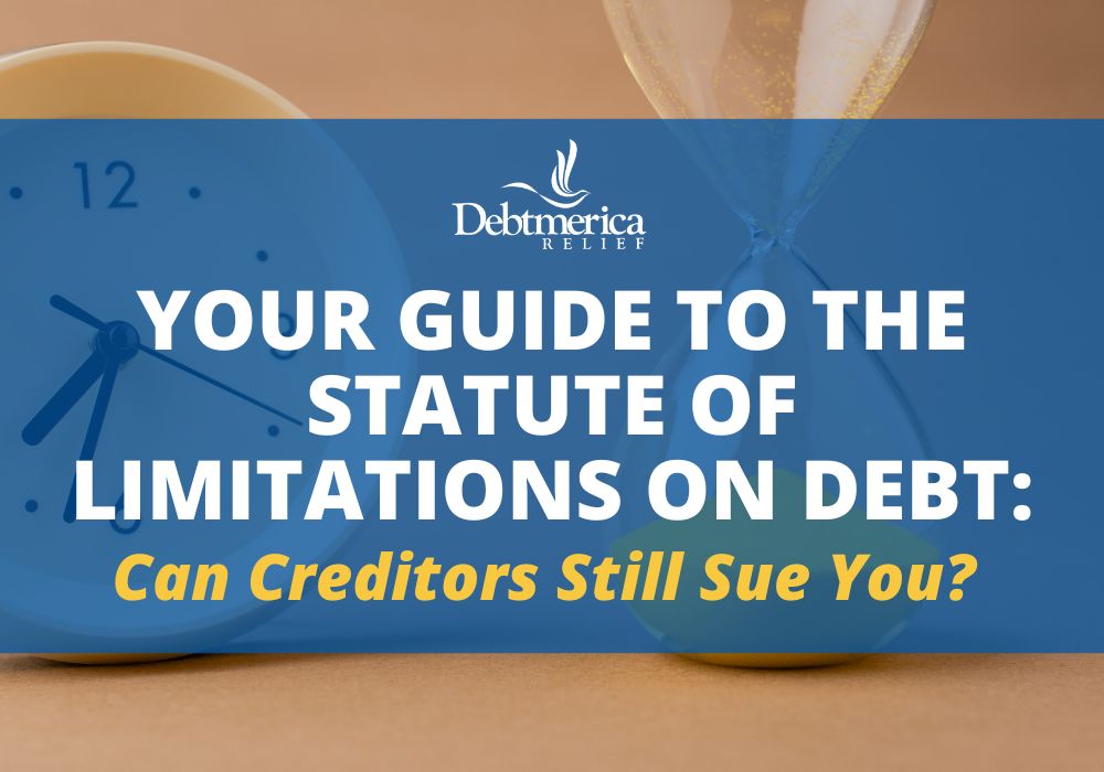 DM Blog Guide to the Statute of Limitations on Debt Your Guide to the Statute of Limitations on Debt: Can Creditors Still Sue You?
